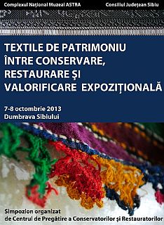 Simpozionul „Textile de patrimoniu între conservare, restaurare şi valorificare expoziţională”