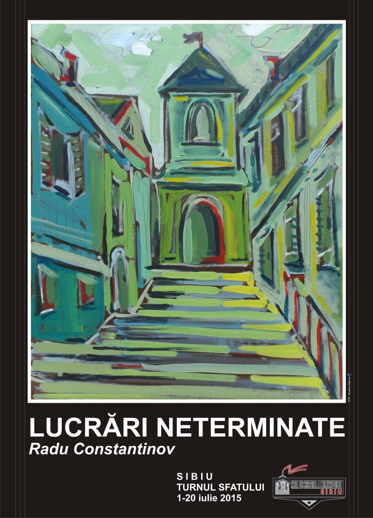 „Lucrări neterminate”, o expoziție de Radu Constantinov