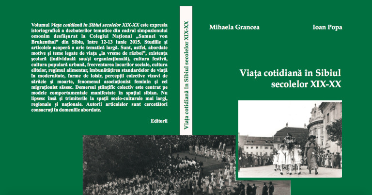 Lansarea volumului colectiv „Viața cotidiană în Sibiul secolelor XIX-XX”, coordonat de Mihaela Grancea și Ioan Popa