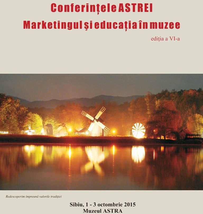 În Muzeul Astra a început cea de-a VI-a ediție a sesiunii de comunicări Marketingul şi educaţia în muzee