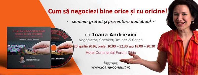 Seminar de negociere, susținut de Ioana Andrievici
