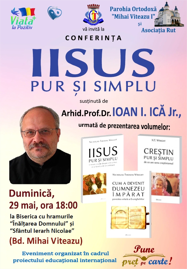 Conferinta „Iisus pur si simplu” la Biserica de pe Mihai Viteazu