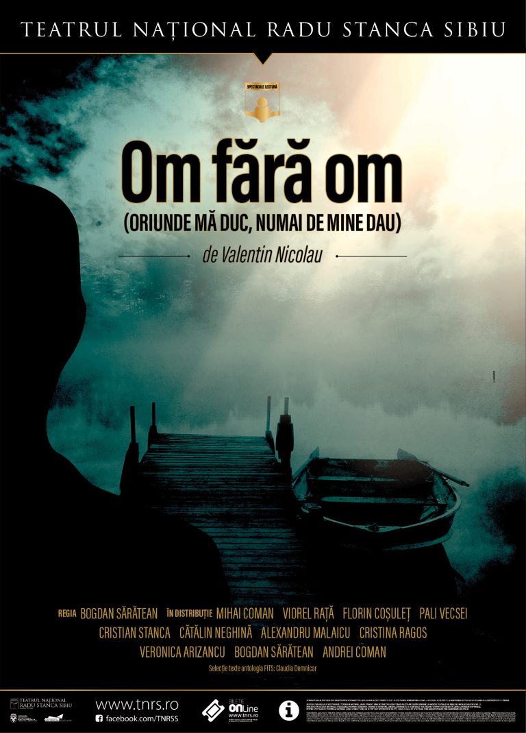 Spectacol-eveniment – „Om fără om (oriunde mă duc, numai de mine dau)”