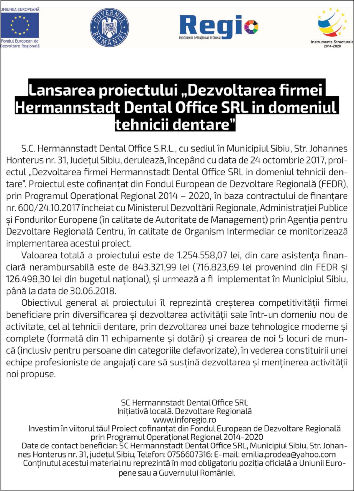 Lansarea proiectului „Dezvoltarea firmei Hermannstadt Dental Office SRL in domeniul tehnicii dentare”