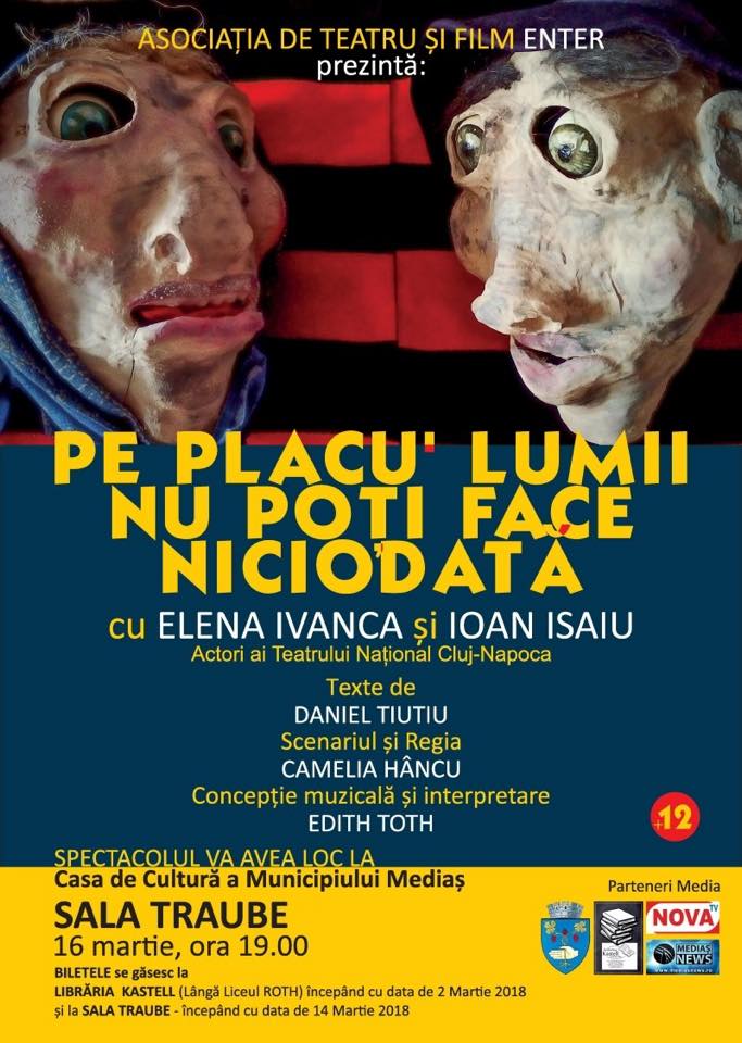 Invitație la teatru „Pe placu’ lumii nu poți face niciodată”
