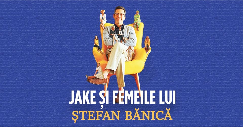 Ștefan Bănică prezintă „Jake și femeile lui”, la Sibiu