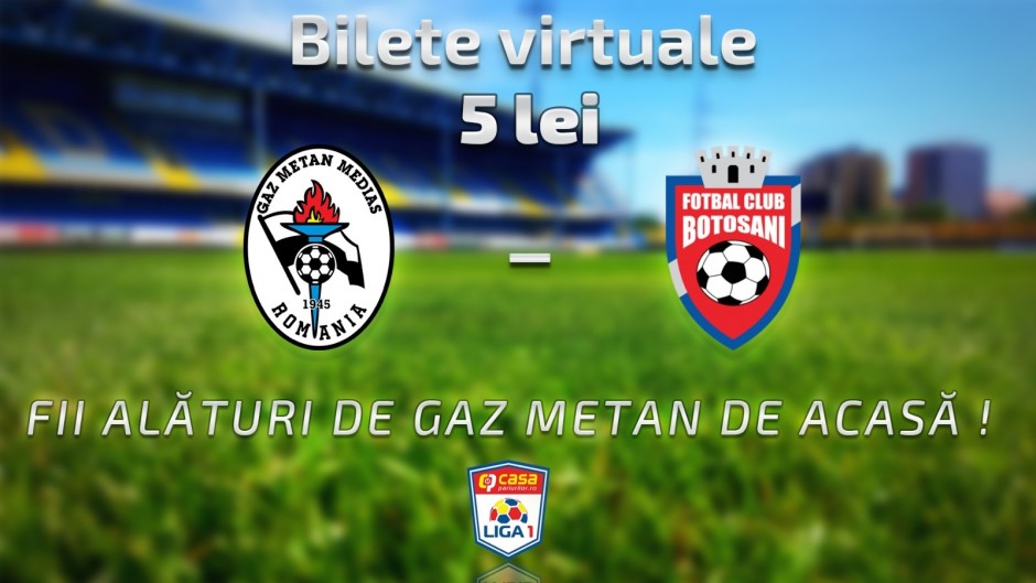 Gaz Metan vinde bilete virtuale la meciul cu FC Botoșani