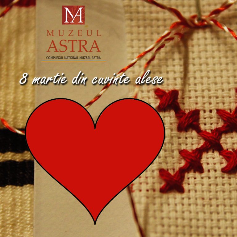 Intrare liberă la Muzeul Astra pentru doamne și domnișoare, de 8 martie