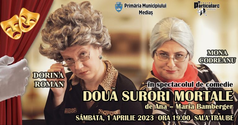 „Două surori mortale”, o comedie pe scena Sălii Traube Mediaș