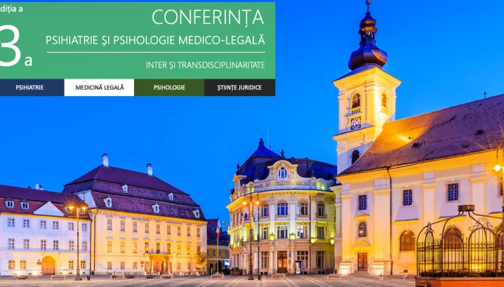 La Sibiu are loc cea de-a treia ediție a Conferinței Psihiatrie și Psihologie Medico-Legală – Inter și Transdisciplinaritate