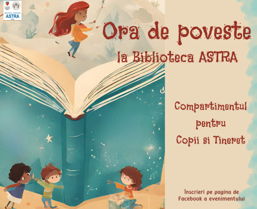 Biblioteca ASTRA lansează proiectul de lectură „Ora de poveste”