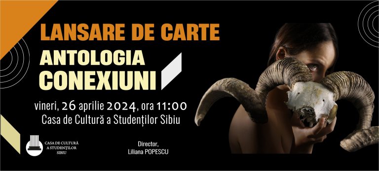 Casa de Cultură a Studenților Sibiu anunță lansarea noului volum al Antologiei de creații literare „Conexiuni”