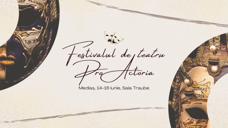 Regal de teatru la Mediaș, între 14 și 16 iunie, la Festivalul Pro Actoria