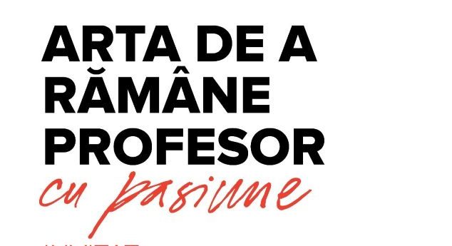 Sinaxa Educațională. Conferință „Arta de a rămâne profesor cu pasiune”