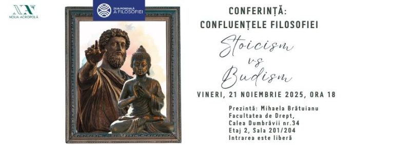 „Confluențele filosofiei: Stoicism vs. Budism”, un eveniment dedicat Zilei Mondiale a Filosofiei