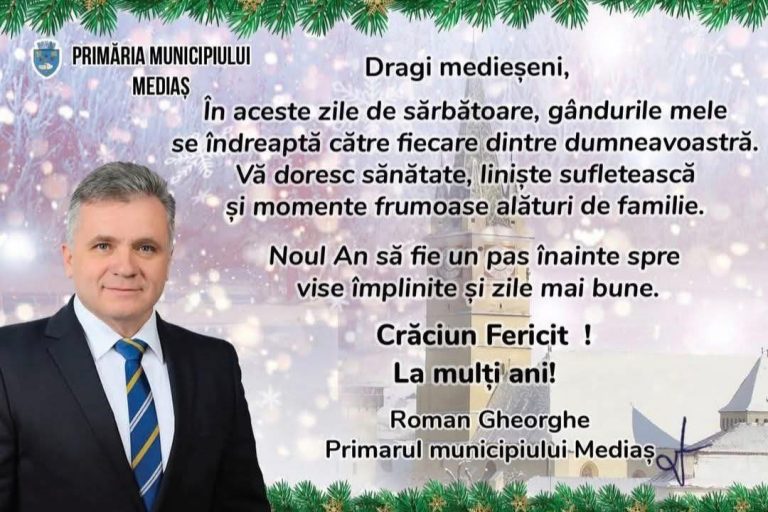 Mesajul primarului Municipiului Mediaș, Gheorghe Roman, cu ocazia Crăciunului și Noului An